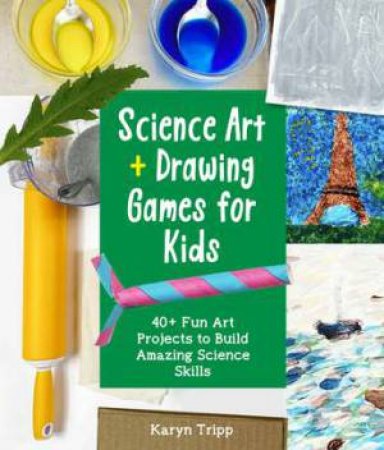 Science Art And Drawing Games For Kids by Karyn Tripp