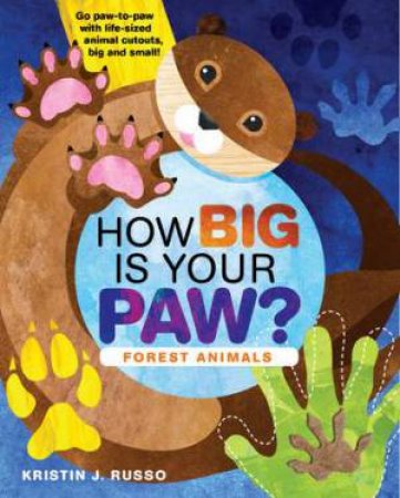 How Big Is Your Paw? by Kristin Russo