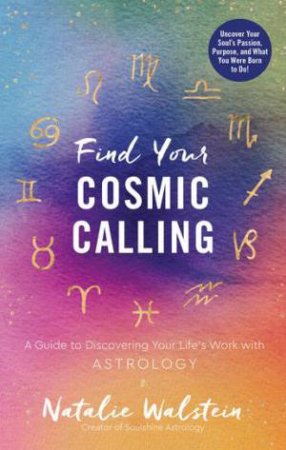 Find Your Cosmic Calling by Natalie Walstein