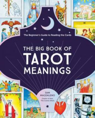 The Big Book Of Tarot Meanings by Sam Magdaleno