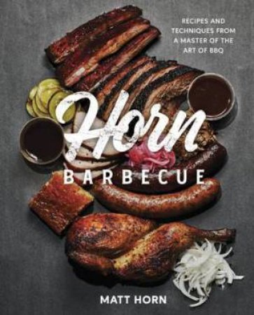 Horn Barbecue by Matt Horn