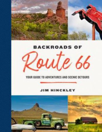 The Backroads of Route 66 by Jim Hinckley