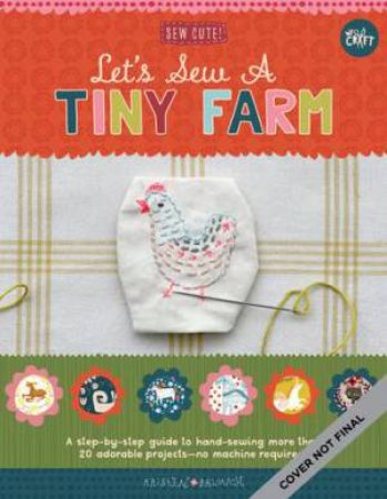 Let's Sew a Little Farm by Kristen Balouch