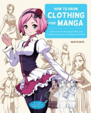 How To Draw Clothing For Manga by Naoto Date