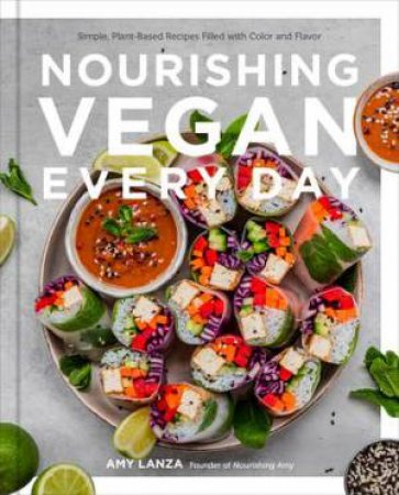 Nourishing Vegan Every Day by Amy Lanza