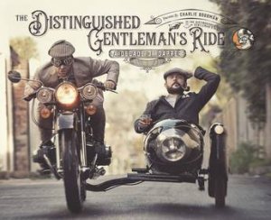 The Distinguished Gentleman's Ride by Charley Boorman & Distinguished Gentleman's Ride