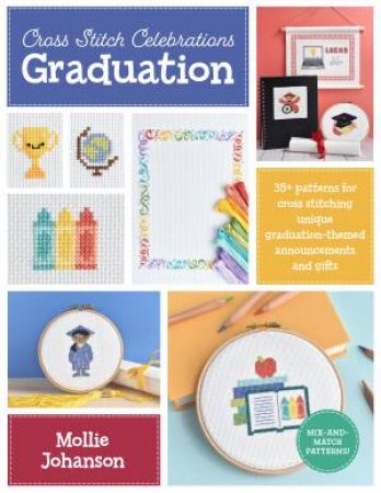 Graduation (Cross Stitch Celebrations) by Mollie Johanson