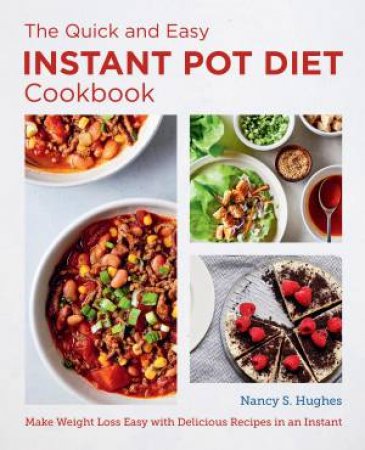 The Instant Pot Diet Cookbook (Quick and Easy) by Nancy S. Hughes