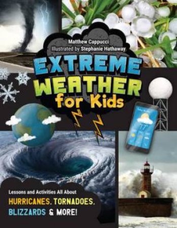 Extreme Weather for Kids by Matthew Cappucci & Stephanie Hathaway