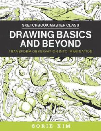 Drawing Basics and Beyond by Sorie Kim