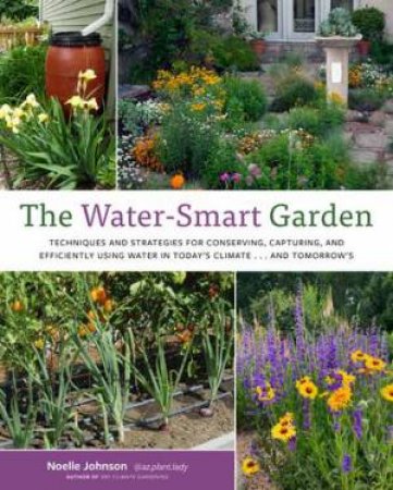 The Water-Smart Garden by Noelle Johnson