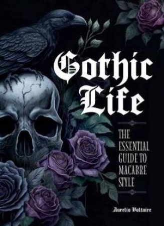 Gothic Life by Aurelio Voltaire