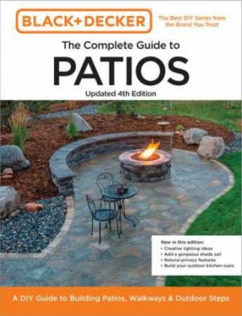 Black and Decker Complete Guide to Patios 4th Edition by Editors of Cool Springs Press & Chris Peterson