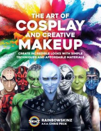 The Art of Cosplay and Creative Makeup by Chris Peck