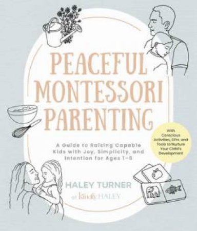 Peaceful Montessori Parenting by Haley Turner