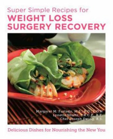 Super Simple Recipes for Weight-Loss Surgery Recovery by Margaret Furtado