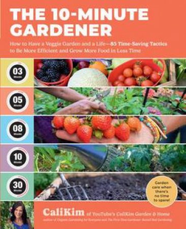 The 10-Minute Gardener by CaliKim