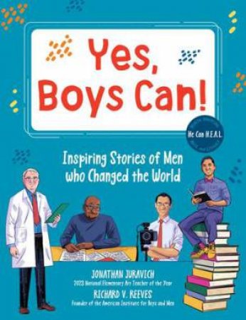 Yes, Boys Can! by Jonathan Juravich & Richard V. Reeves & Chris King