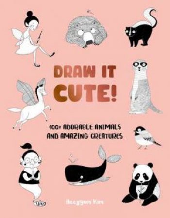 Draw It Cute! by Heegyum Kim