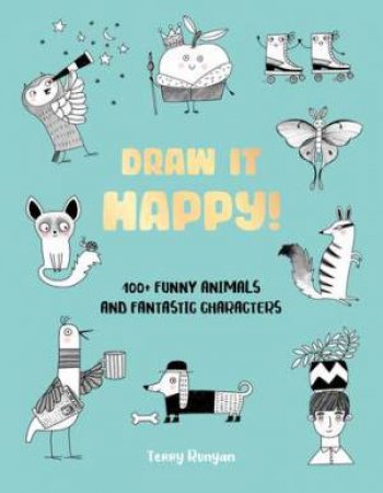 Draw It Happy! by Terry Runyan