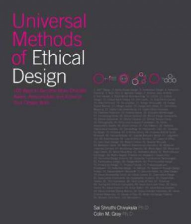 Universal Methods of Ethical Design by Sai Shruthi Chivukula & Colin Gray