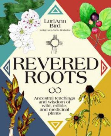 Revered Roots by LoriAnn Bird