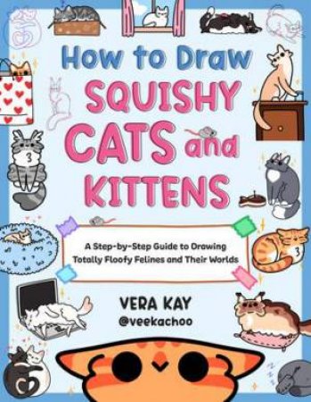 How to Draw Squishy Cats and Kittens by Vera Kay