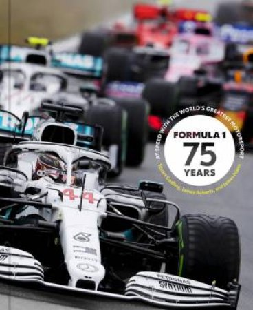 Formula 1 75 Years by Stuart Codling & James Roberts & James Mann