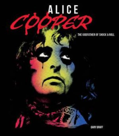 Alice Cooper by Gary Graff