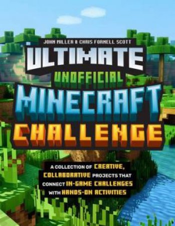 Ultimate Unofficial Minecraft Challenge by John Miller & Chris Fornell Scott