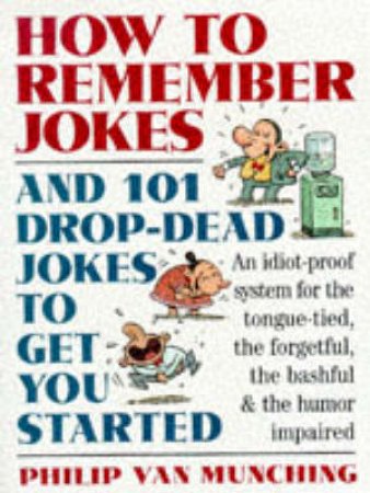 How To Remember Jokes by Philip Van Muching