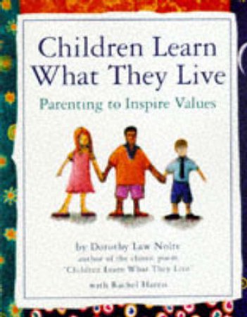 Children Learn What They Live by Dorothy Law Nolte