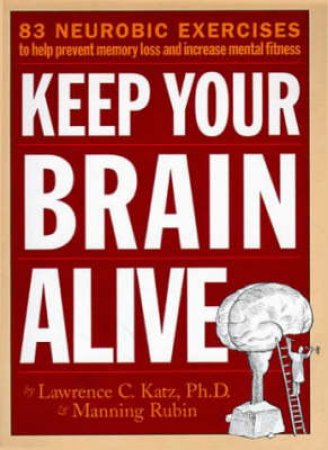 Keep Your Brain Alive by Katz Lawrence & M Rubin