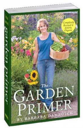 The Garden Primer, 2nd Ed by Barbara Damrosch