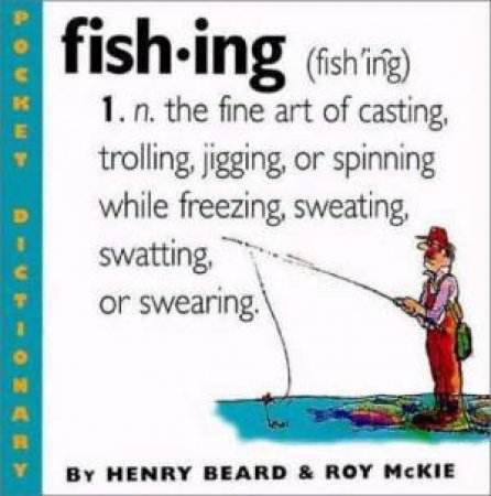 Fishing by Henry Beard & Roy McKie