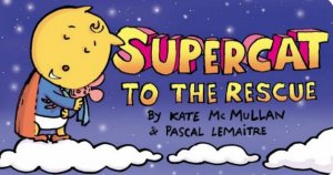 Supercat To The Rescue by Kate McMullan & Pascal Lemaitre