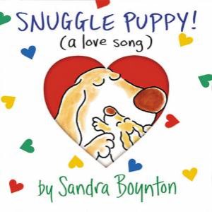 Snuggle Puppy!: A Love Song by Sandra Boynton