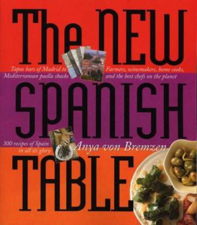 The New Spanish Table by Anya Von Bremzen