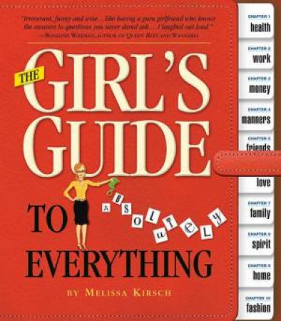 The Girl's Guide To Absolutely Everything by Melissa Kirsch