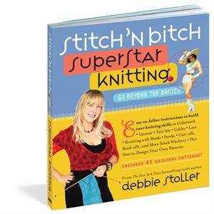 Stitch 'n Bitch Superstar Knitting by Debbie Stoller