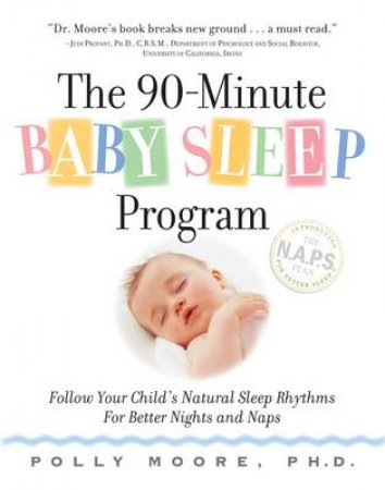 The 90-Minute Baby Sleep Program by Polly Moore