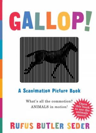 Gallop!: A Scanimation Picture Book by Rufus Butler Seder