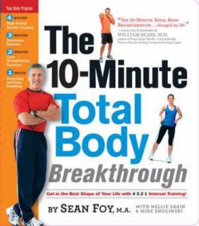 The 10 Minute Total Body Breakthrough by Sabin Foy & Smolinski