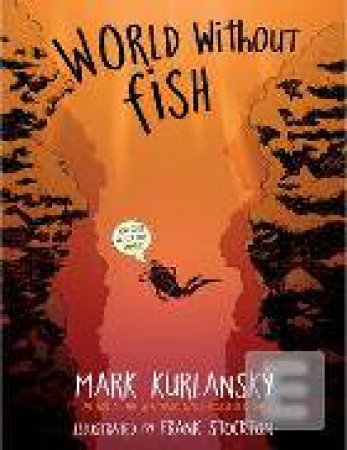 The World Without Fish by Mark Kurlansky