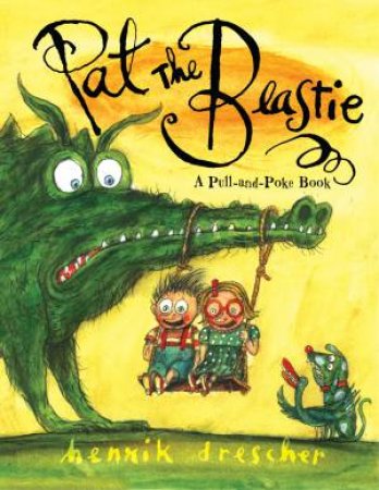 Pat the Beastie: A Pull-and-Poke Book by Henrik Drescher