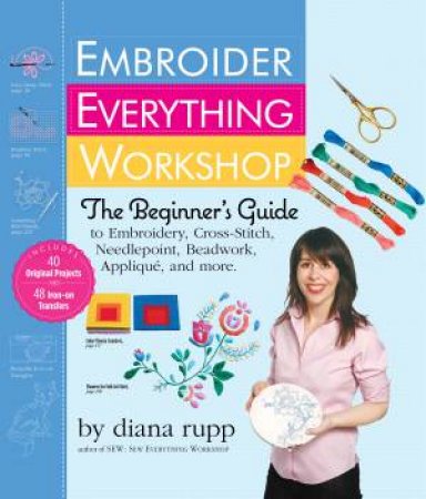 Embroider Everything Workshop by Diana Rupp