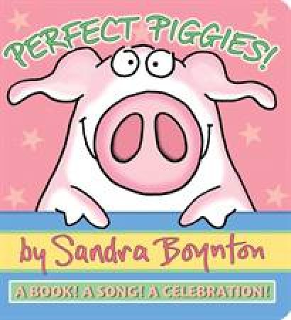 Perfect Piggies! by Sandra Boynton