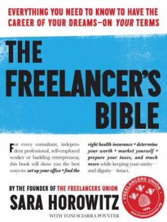 The Freelancer'S Bible by Sarah Horowitz