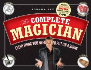 The Complete Magician by Joshua Jay