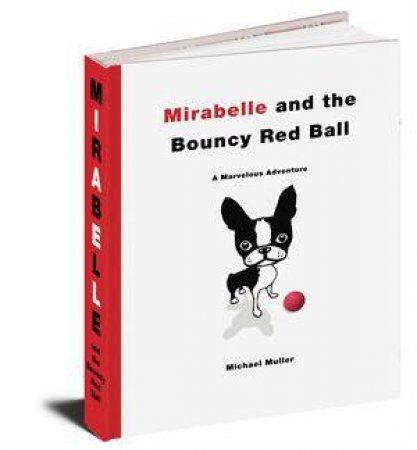 Mirabelle And The Bouncy Red Ball by Michael Muller